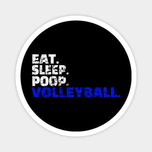 Eat, Sleep, Poop, Volleyball Magnet